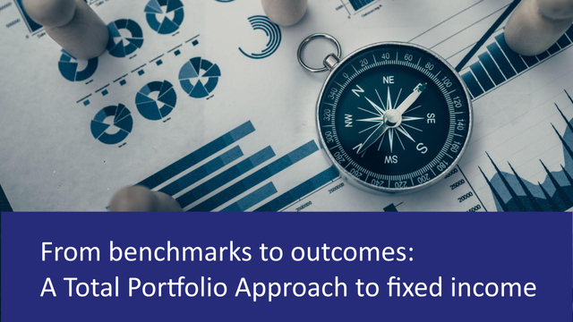 From benchmarks to outcomes: A Total Portfolio Approach to fixed income