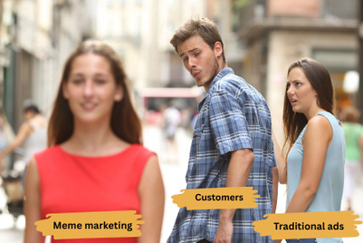 Memes eat ad budgets for breakfast